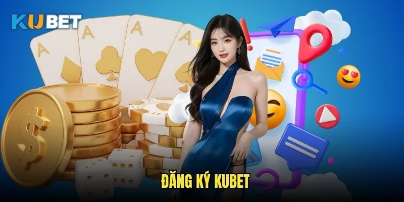 Đăng ký Kubet