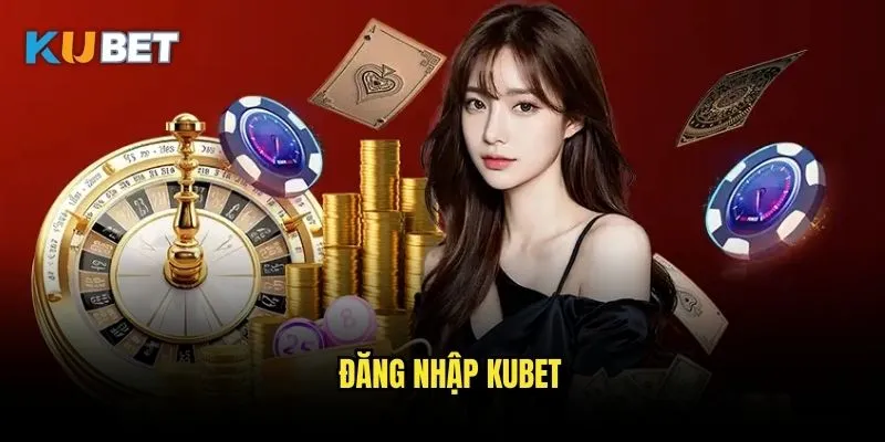 Đăng nhập Kubet