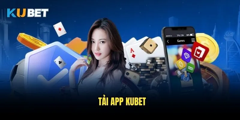 Tải app Kubet