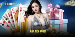Nạp tiền Kubet