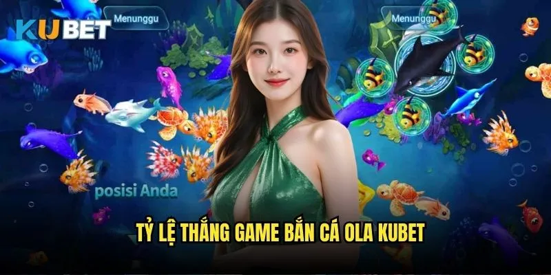 Bắn cá OLA Kubet - Đắm chìm trong đại dương vàng 3 Tỷ lệ thắng game bắn cá OLA Kubet
