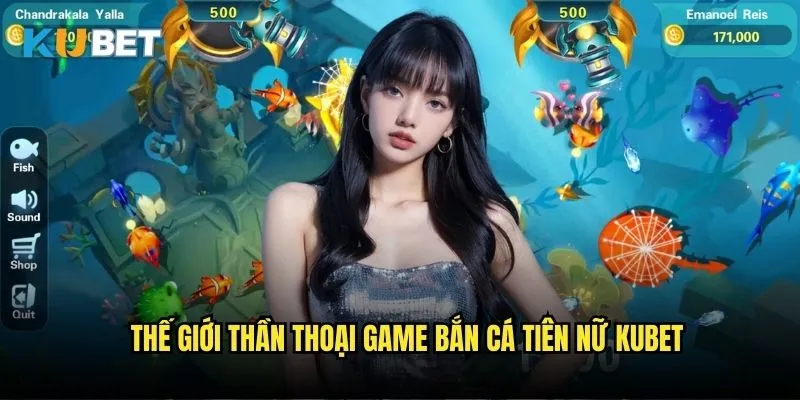 Bắn cá Tiên Nữ Kubet - Cuộc phiêu lưu cổ tích biển xanh 2 Thế giới thần thoại game bắn cá Tiên Nữ Kubet