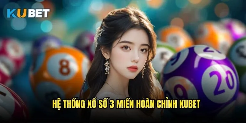 Xổ số 3 miền Kubet - Kết quả mọi miền mỗi ngày 3 Thống kê xổ số 3 miền Kubet
